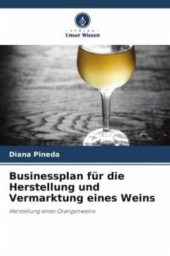 Businessplan für die Herstellung und Vermarktung eines Weins - Pineda, Diana