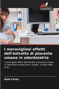 I meravigliosi effetti dell'estratto di placenta umana in odontoiatria - Fares, Hala