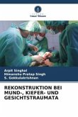 REKONSTRUKTION BEI MUND-, KIEFER- UND GESICHTSTRAUMATA