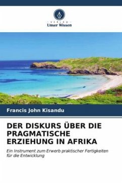 DER DISKURS ÜBER DIE PRAGMATISCHE ERZIEHUNG IN AFRIKA - Kisandu, Francis John