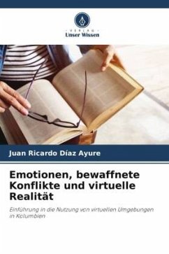 Emotionen, bewaffnete Konflikte und virtuelle Realität - Díaz Ayure, Juan Ricardo