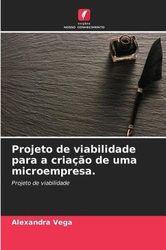 Projeto de viabilidade para a criação de uma microempresa. - Vega, Alexandra