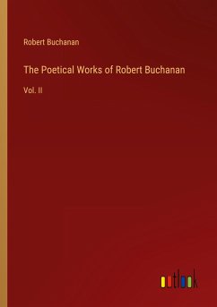 The Poetical Works of Robert Buchanan