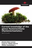 Current knowledge of the genus Hymenochaete (Hymenochaetales)