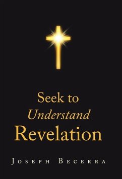 Seek to Understand Revelation - Becerra, Joseph