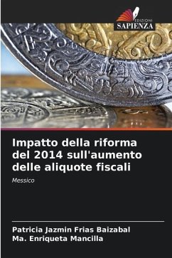 Impatto della riforma del 2014 sull'aumento delle aliquote fiscali - Frias Baizabal, Patricia Jazmín;Mancilla, Ma. Enriqueta
