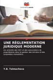 UNE RÉGLEMENTATION JURIDIQUE MODERNE