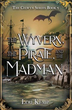 The Wyvern, the Pirate, and the Madman - Kemp, Lou