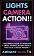 Lights, Camera, Action!! A Beginner's... - Bild 1