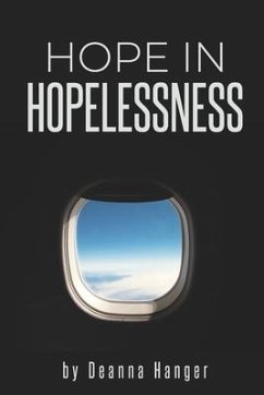 Hope in Hopelessness - Hanger, Deanna