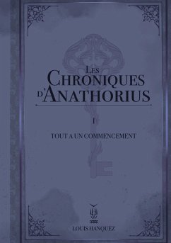 Les Chroniques d'Anathorius - Hanquez, Louis