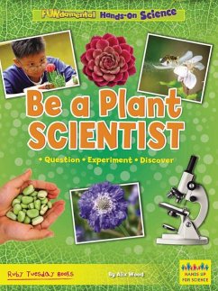 Be a Plant Scientist - Wood, Alix