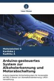 Arduino-gesteuertes System zur Alkoholerkennung und Motorabschaltung