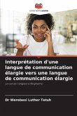 Interprétation d'une langue de communication élargie vers une langue de communication élargie