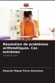 Résolution de problèmes arithmétiques. Cas extrêmes