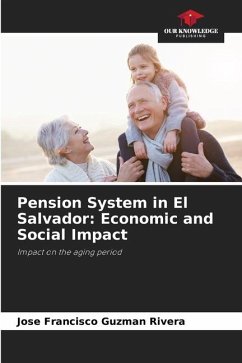 Pension System in El Salvador: Economic and Social Impact - Guzmán Rivera, José Francisco