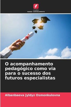 O acompanhamento pedagógico como via para o sucesso dos futuros especialistas - Jyldyz Osmonkulovna, Albanbaeva