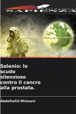 Selenio: lo scudo silenzioso contro il cancro alla prostata.