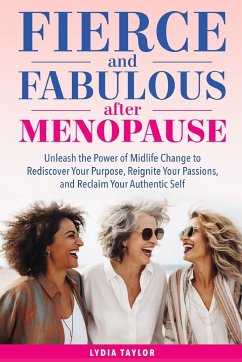 Fierce and Fabulous After Menopause - Taylor, Lydia