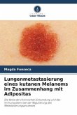 Lungenmetastasierung eines kutanen Melanoms im Zusammenhang mit Adipositas