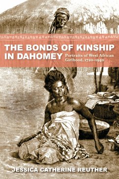 The Bonds of Kinship in Dahomey - Reuther, Jessica Catherine