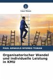 Organisatorischer Wandel und individuelle Leistung in KMU