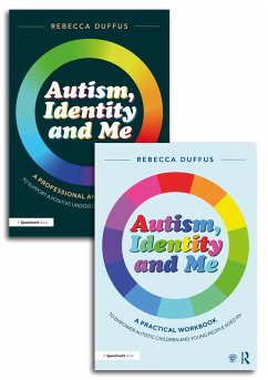 Autism, Identity and Me: A Practical Workbook and Professional Guide to Empower Autistic Children and Young People Aged 10+ - Duffus, Rebecca