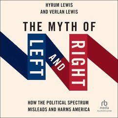 The Myth of Left and Right - Lewis, Hyrum; Lewis, Verlan