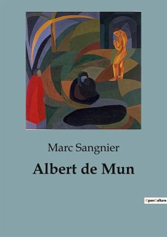 Albert de Mun - Sangnier, Marc