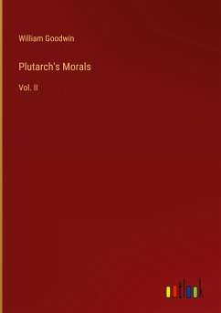 Plutarch's Morals - Goodwin, William