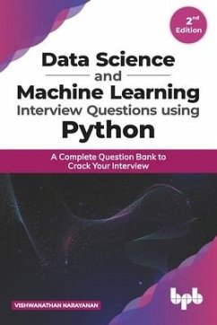 Data Science and Machine Learning Interview Questions Using Python - Narayanan, Vishwanathan
