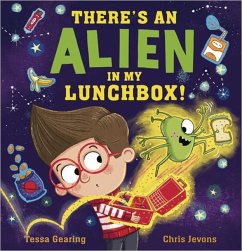 There's an Alien in My Lunchbox! - Gearing, Tessa