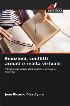 Emozioni, conflitti armati e realtà virtuale - Díaz Ayure, Juan Ricardo