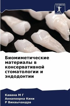 Biomimeticheskie materialy w konserwatiwnoj stomatologii i ändodontii - M G, Kawana;Kini, Annapoorna;Vinaychandra, R