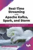 Real-Time Streaming with Apache Kafka, Spark, and Storm