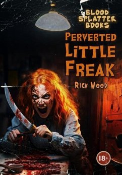 Perverted Little Freak - Wood, Rick