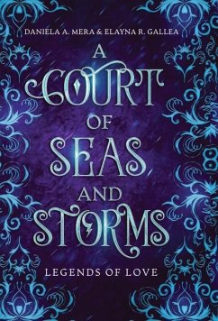 A Court of Seas and Storms - Mera, Daniela A; Gallea, Elayna R