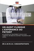 UN AUDIT CLINIQUE L'EXPÉRIENCE DU PATIENT