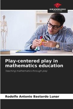 Play-centered play in mathematics education - Bastardo Lunar, Rodolfo Antonio