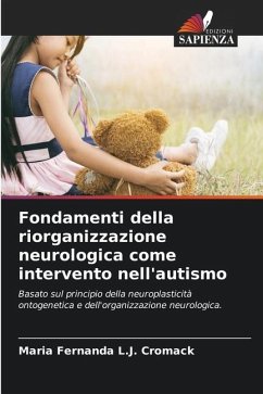 Fondamenti della riorganizzazione neurologica come intervento nell'autismo - L.J. Cromack, Maria Fernanda