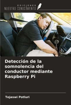 Detección de la somnolencia del conductor mediante Raspberry Pi - Potluri, Tejaswi
