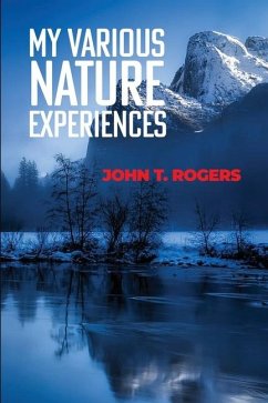 My Various Nature Experiences - Rogers, John T