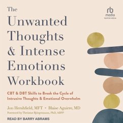 The Unwanted Thoughts and Intense Emotions Workbook - Aguirre, Blaise; Mft