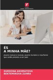 ÉS A MINHA MÃE?