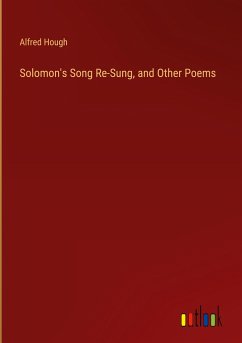 Solomon's Song Re-Sung, and Other Poems