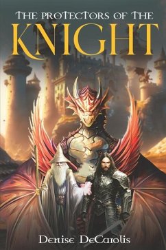 The Protectors of The Knight - Decarolis, Denise