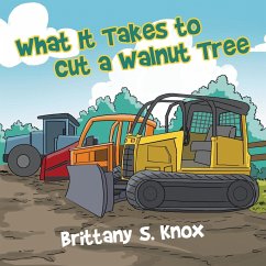What It Takes to Cut a Walnut Tree - Knox, Brittany S.