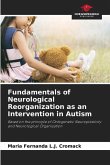 Fundamentals of Neurological Reorganization as an Intervention in Autism