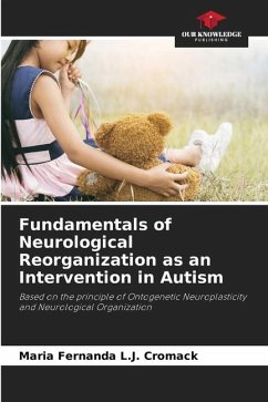 Fundamentals of Neurological Reorganization as an Intervention in Autism - L.J. Cromack, Maria Fernanda