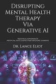 Disrupting Mental Health Therapy Via Generative AI